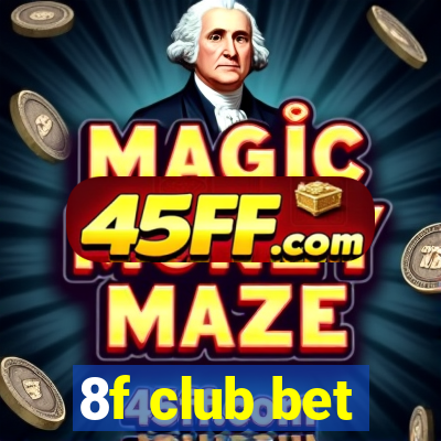 8f club bet